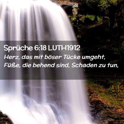 Picture 02 - Sprüche 6:18 LUTH1912 - Herz, das mit böser Tücke umgeht, Füße, die - Bible Verse Picture