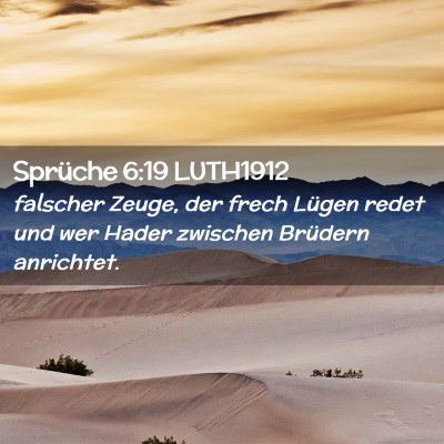 Picture 02 - Sprüche 6:19 LUTH1912 - falscher Zeuge, der frech Lügen redet und wer - Bible Verse Picture