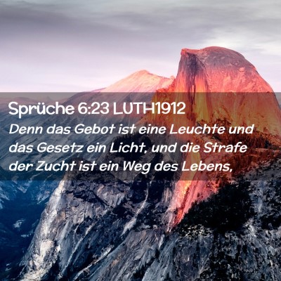 Picture 02 - Sprüche 6:23 LUTH1912 - Denn das Gebot ist eine Leuchte und das Gesetz - Bible Verse Picture