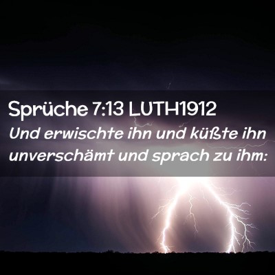 Picture 02 - Sprüche 7:13 LUTH1912 - Und erwischte ihn und küßte ihn unverschämt - Bible Verse Picture