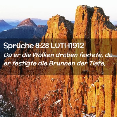 Picture 02 - Sprüche 8:28 LUTH1912 - Da er die Wolken droben festete, da er festigte - Bible Verse Picture