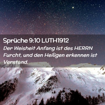 Picture 02 - Sprüche 9:10 LUTH1912 - Der Weisheit Anfang ist des HERRN Furcht, und den - Bible Verse Picture