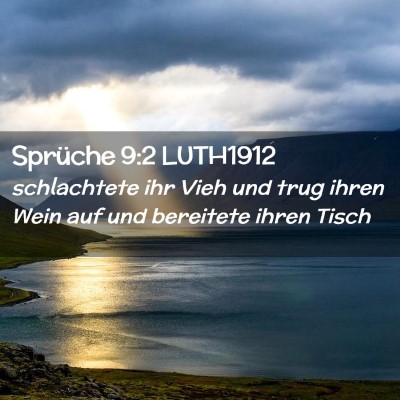 Picture 02 - Sprüche 9:2 LUTH1912 - schlachtete ihr Vieh und trug ihren Wein auf und - Bible Verse Picture