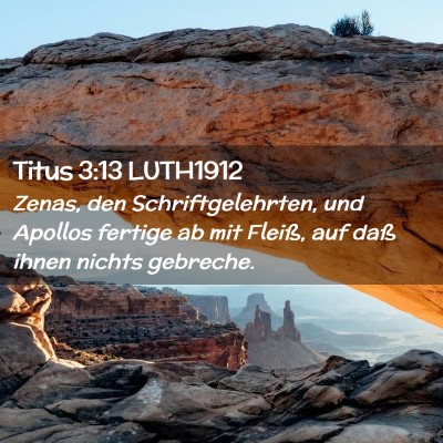 Picture 02 - Titus 3:13 LUTH1912 - Zenas, den Schriftgelehrten, und Apollos fertige - Bible Verse Picture