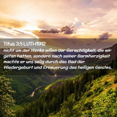 Picture 02 - Titus 3:5 LUTH1912 - nicht um der Werke willen der Gerechtigkeit, die - Bible Verse Picture