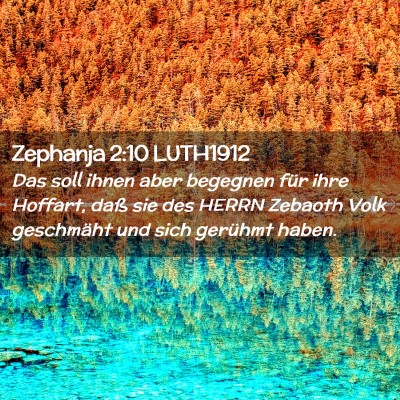 Picture 02 - Zephanja 2:10 LUTH1912 - Das soll ihnen aber begegnen für ihre Hoffart, - Bible Verse Picture