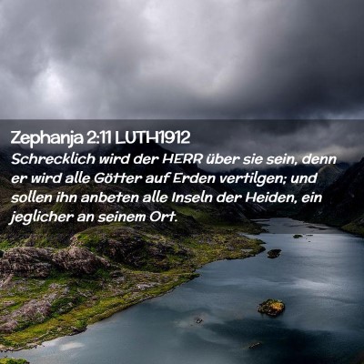 Picture 02 - Zephanja 2:11 LUTH1912 - Schrecklich wird der HERR über sie sein, denn er - Bible Verse Picture