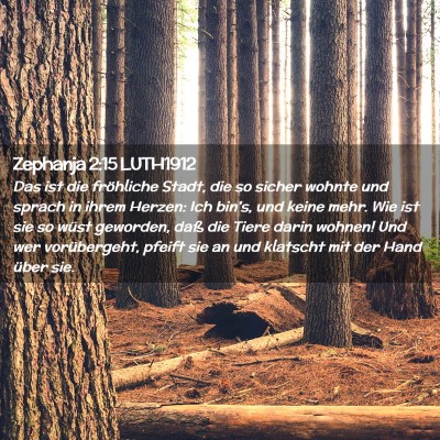 Picture 02 - Zephanja 2:15 LUTH1912 - Das ist die fröhliche Stadt, die so sicher - Bible Verse Picture