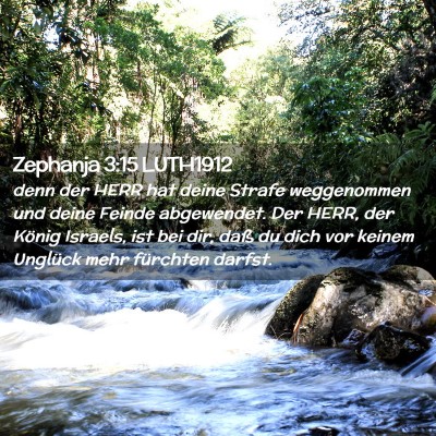 Picture 02 - Zephanja 3:15 LUTH1912 - denn der HERR hat deine Strafe weggenommen und - Bible Verse Picture