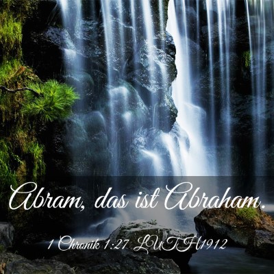 Picture 03 - 1 Chronik 1:27 LUTH1912 - Abram, das ist - Bible Verse Picture