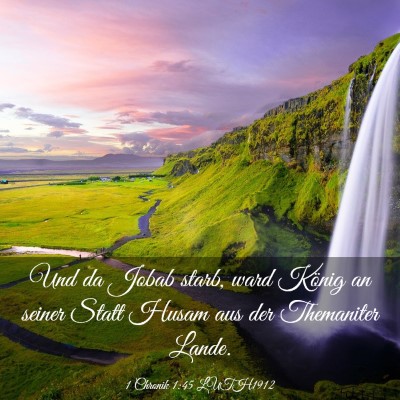 Picture 03 - 1 Chronik 1:45 LUTH1912 - Und da Jobab starb, ward König an seiner Statt - Bible Verse Picture