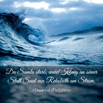 Picture 03 - 1 Chronik 1:48 LUTH1912 - Da Samla starb, ward König an seiner Statt Saul - Bible Verse Picture