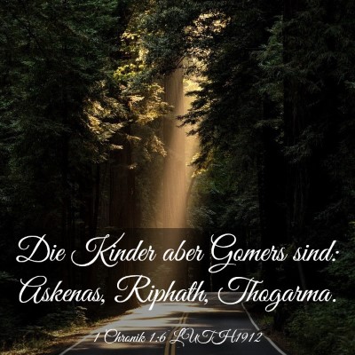 Picture 03 - 1 Chronik 1:6 LUTH1912 - Die Kinder aber Gomers sind: Askenas, Riphath, - Bible Verse Picture