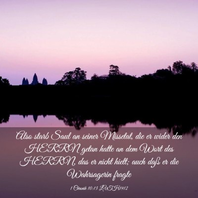 Picture 03 - 1 Chronik 10:13 LUTH1912 - Also starb Saul an seiner Missetat, die er wider - Bible Verse Picture