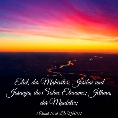 Picture 03 - 1 Chronik 11:46 LUTH1912 - Eliel, der Maheviter; Jeribai und Josawja, die - Bible Verse Picture