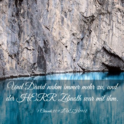 Picture 03 - 1 Chronik 11:9 LUTH1912 - Und David nahm immer mehr zu, und der HERR - Bible Verse Picture