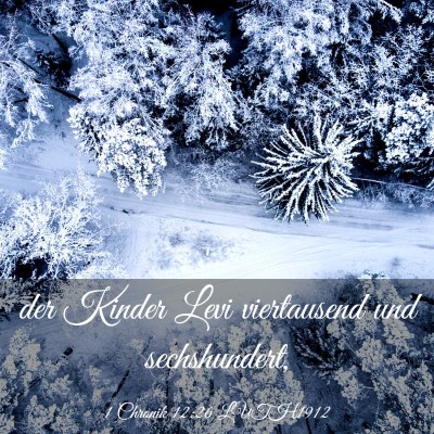 Picture 03 - 1 Chronik 12:26 LUTH1912 - der Kinder Levi viertausend und - Bible Verse Picture