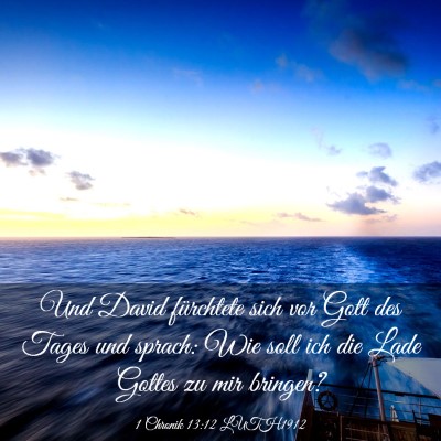 Picture 03 - 1 Chronik 13:12 LUTH1912 - Und David fürchtete sich vor Gott des Tages und - Bible Verse Picture