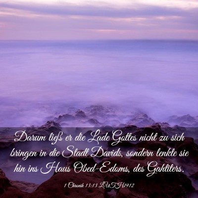 Picture 03 - 1 Chronik 13:13 LUTH1912 - Darum ließ er die Lade Gottes nicht zu sich - Bible Verse Picture