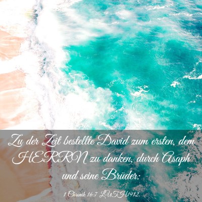 Picture 03 - 1 Chronik 16:7 LUTH1912 - Zu der Zeit bestellte David zum ersten, dem HERRN - Bible Verse Picture