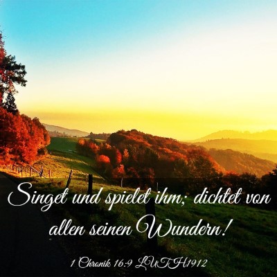 Picture 03 - 1 Chronik 16:9 LUTH1912 - Singet und spielet ihm; dichtet von allen seinen - Bible Verse Picture
