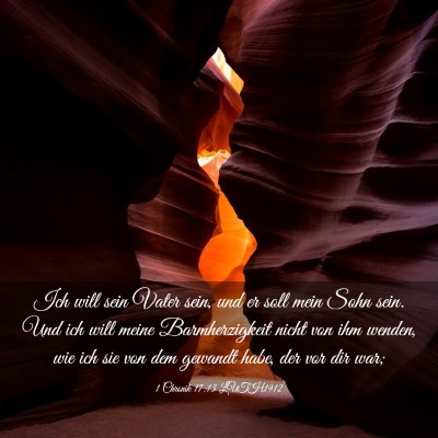 Picture 03 - 1 Chronik 17:13 LUTH1912 - Ich will sein Vater sein, und er soll mein Sohn - Bible Verse Picture