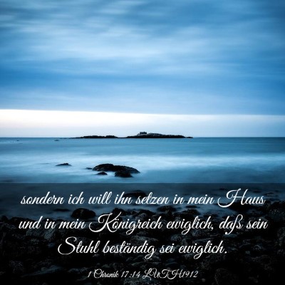 Picture 03 - 1 Chronik 17:14 LUTH1912 - sondern ich will ihn setzen in mein Haus und in - Bible Verse Picture