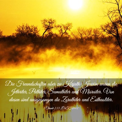 Picture 03 - 1 Chronik 2:53 LUTH1912 - Die Freundschaften aber zu Kirjath-Jearim waren - Bible Verse Picture