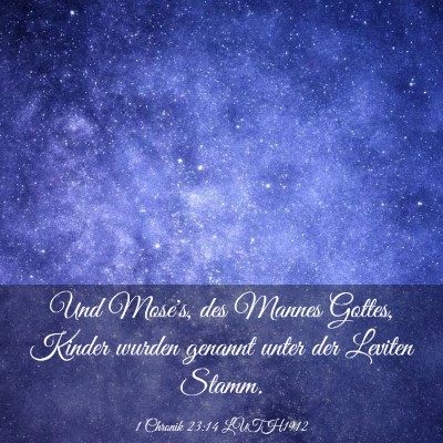 Picture 03 - 1 Chronik 23:14 LUTH1912 - Und Mose's, des Mannes Gottes, Kinder wurden - Bible Verse Picture