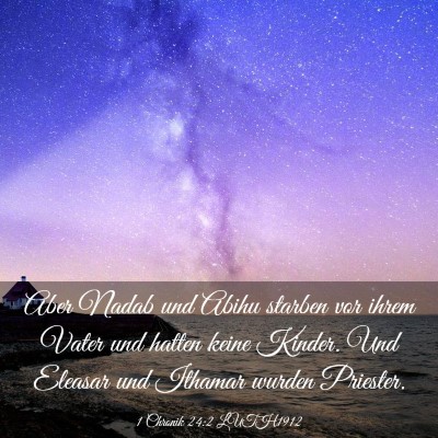 Picture 03 - 1 Chronik 24:2 LUTH1912 - Aber Nadab und Abihu starben vor ihrem Vater und - Bible Verse Picture