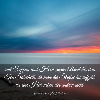 Picture 03 - 1 Chronik 26:16 LUTH1912 - und Suppim und Hosa gegen Abend bei dem Tor - Bible Verse Picture