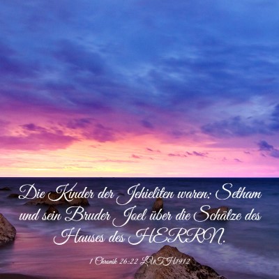 Picture 03 - 1 Chronik 26:22 LUTH1912 - Die Kinder der Jehieliten waren: Setham und sein - Bible Verse Picture