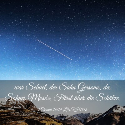 Picture 03 - 1 Chronik 26:24 LUTH1912 - war Sebuel, der Sohn Gersoms, des Sohnes Mose's, - Bible Verse Picture