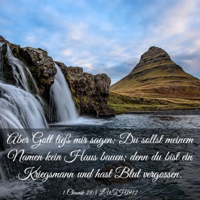 Picture 03 - 1 Chronik 28:3 LUTH1912 - Aber Gott ließ mir sagen: Du sollst meinem Namen - Bible Verse Picture