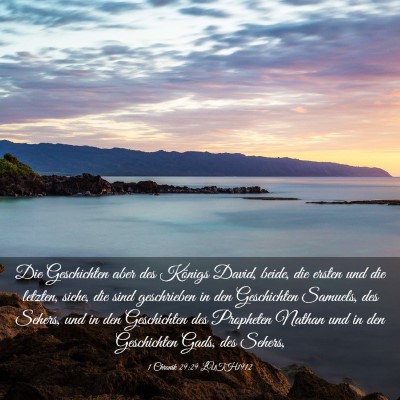 Picture 03 - 1 Chronik 29:29 LUTH1912 - Die Geschichten aber des Königs David, beide, - Bible Verse Picture