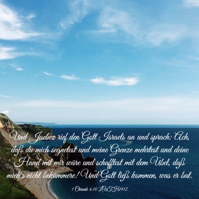Picture 03 - 1 Chronik 4:10 LUTH1912 - Und Jaebez rief den Gott Israels an und sprach: - Bible Verse Picture