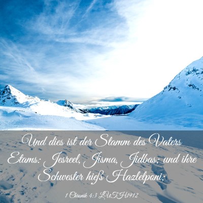 Picture 03 - 1 Chronik 4:3 LUTH1912 - Und dies ist der Stamm des Vaters Etams: Jesreel, - Bible Verse Picture