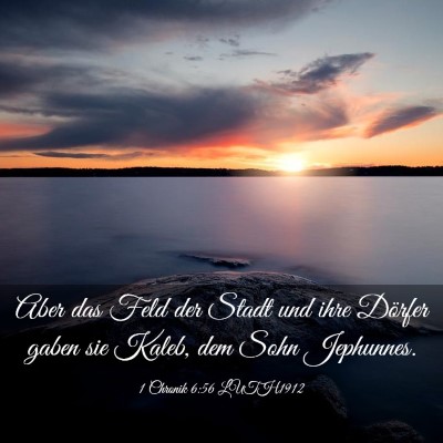Picture 03 - 1 Chronik 6:56 LUTH1912 - Aber das Feld der Stadt und ihre Dörfer gaben - Bible Verse Picture