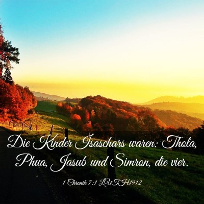 Picture 03 - 1 Chronik 7:1 LUTH1912 - Die Kinder Isaschars waren: Thola, Phua, Jasub - Bible Verse Picture