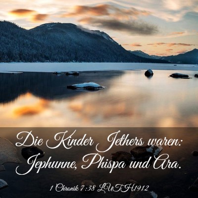 Picture 03 - 1 Chronik 7:38 LUTH1912 - Die Kinder Jethers waren: Jephunne, Phispa und - Bible Verse Picture