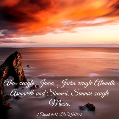 Picture 03 - 1 Chronik 9:42 LUTH1912 - Ahas zeugte Jaera. Jaera zeugte Alemeth, Asmaveth - Bible Verse Picture