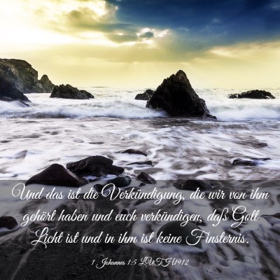Picture 03 - 1 Johannes 1:5 LUTH1912 - Und das ist die Verkündigung, die wir von ihm - Bible Verse Picture