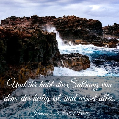 Picture 03 - 1 Johannes 2:20 LUTH1912 - Und ihr habt die Salbung von dem, der heilig ist, - Bible Verse Picture