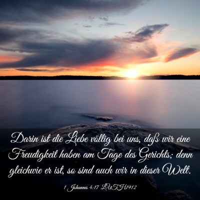 Picture 03 - 1 Johannes 4:17 LUTH1912 - Darin ist die Liebe völlig bei uns, daß wir - Bible Verse Picture