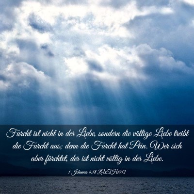 Picture 03 - 1 Johannes 4:18 LUTH1912 - Furcht ist nicht in der Liebe, sondern die - Bible Verse Picture