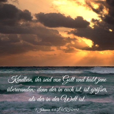 Picture 03 - 1 Johannes 4:4 LUTH1912 - Kindlein, ihr seid von Gott und habt jene - Bible Verse Picture
