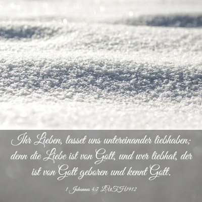 Picture 03 - 1 Johannes 4:7 LUTH1912 - Ihr Lieben, lasset uns untereinander liebhaben; - Bible Verse Picture