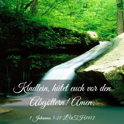 Picture 03 - 1 Johannes 5:21 LUTH1912 - Kindlein, hütet euch vor den Abgöttern! - Bible Verse Picture