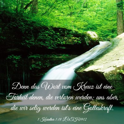 Picture 03 - 1 Korinther 1:18 LUTH1912 - Denn das Wort vom Kreuz ist eine Torheit denen, - Bible Verse Picture