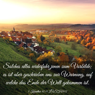 Picture 03 - 1 Korinther 10:11 LUTH1912 - Solches alles widerfuhr jenen zum Vorbilde; es - Bible Verse Picture